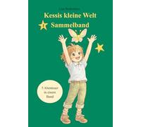Kessis kleine Welt: Das große Sammelalbum Nr.2: 5 Vorlese-Abenteuer über Gefühle: Mut, Wut, Trauer & Grenzen setzen | Kinderbuch ab 4 Jahren mit 124 handgezeichneten Illustrationen