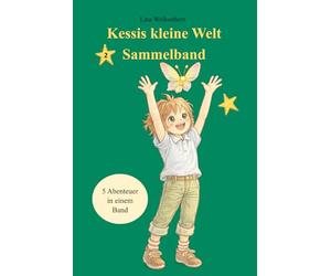 Kessis kleine Welt: Das große Sammelalbum Nr.2: 5 Vorlese-Abenteuer über Gefühle: Mut, Wut, Trauer & Grenzen setzen | Kinderbuch ab 4 Jahren mit 124 handgezeichneten Illustrationen