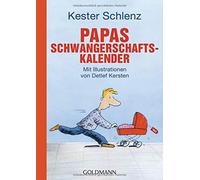 Kester Schlenz Papas Schwangerschaftskalender: Mit Illustrationen vo (Kalender)