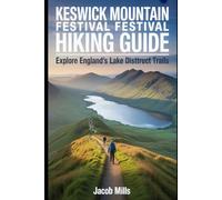 KESWICK MOUNTAIN FESTIVAL HIKING GUIDE 2025 (AROUND THE WORLD GUIDE BOOKS)