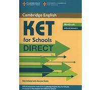 KET for schools direct. Workbook without answers. Per la Scuola media