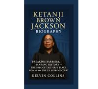 KETANJI BROWN JACKSON BIOGRAPHY: Breaking Barriers, Making History - The Rise of the First Black Woman On the U.S. Supreme Court