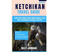 Ketchikan Travel Guide 2025: Totem Parks, Misty Fjords, Native Culture, Local Eats & Adventures in Alaska’s First Cit