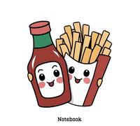 Ketchup and Fries BFF Notebook: A Fun Journal for Best Friends and Food Lovers