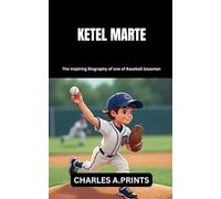 KETEL MARTE: The inspiring Biography of one of Baseball baseman (Baseball superstar biography books)