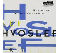 Ketil Hvoslef : Antigone/FiolinkonsertHvoslef