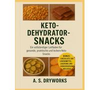 KETO-DEHYDRATOR-SNACKS: Ein vollständiger Leitfaden für gesunde, praktische und leckere Keto-Snacks.