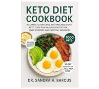 Keto diet cookbook: A Complete Low-Carb, Anti-Inflammatory Keto Guide for Balanced Nutrition, Liver Support, and Everyday Wellness