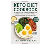 Keto diet cookbook: A Complete Low-Carb, Anti-Inflammatory Keto Guide for Balanced Nutrition, Liver Support, and Everyday Wellness