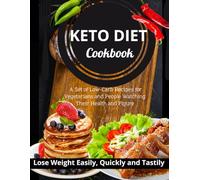 KETO DIET Cookbook: A Set of Low-Carb Recipes for Vegetarians and People Watching Their Health and Figure. Lose Weight Easily, Quickly and Tastily