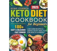 Keto Diet Cookbook for Beginners: 180+ Easy & Delicious Fast Cooked Low-Carb Recipes & Useful 30-Day Meal Plan for Health & Energy