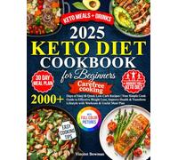 Keto Diet Cookbook for Beginners: 2000+ Days of Easy & Quick Low-Carb Recipes | Your Simple Cook Guide to Effective Weight Loss, Improve Health & Transform Lifestyle with Workouts & Useful Meal Plan
