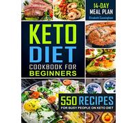 Keto Diet Cookbook For Beginners: 550 Recipes For Busy People on Keto Diet: 1 (Keto Book)