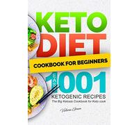 Keto Diet Cookbook for Beginners - Easy 1001 Ketogenic Recipes: The Big Ketosis Cookbook for Keto cook