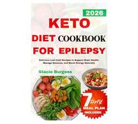 Keto diet cookbook for Epilepsy: Delicious Low-Carb Recipes to Support Brain Health, Manage Seizures, and Boost Energy Naturally