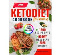 KETO DIET COOKBOOK FOR SENIORS: Senior-Friendly Keto Recipes with Easy Cooking Guidance, Clear Food Lists, and a 90-Day Meal Plan for Energy, Balance, and Healthy Aging