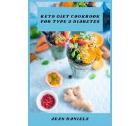 Keto Diet Cookbook for Type 2 Diabetes: Delicious Low-Carb Recipes to Manage Blood Sugar, Boost Energy, and Support Healthy Weight Loss