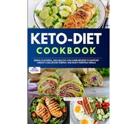 Keto Diet Cookbook with Pictures: Simple, Flavorful, and Healthy Low-Carb Recipes to Support Weight Loss, Boost Energy, and Enjoy Everyday Meals