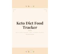 Keto Diet Food Tracker: Lined Notebook for Calorie Counting, Healthy Eating, and Nutrition Tracking