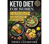 Keto Diet for Women: 120+ Quick Recipes, 30-Day Meal Plan & Grocery Lists to Burn Fat, Boost Energy, and Balance Hormones (Simple Healthy Diets Series)