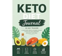 Keto Diet Journal - 90 Day Tracker: 6 x 9 inches, 119 pages | Track Your Food, Macros & Weight with Keto Recipes, Meal Ideas, Progress Tracking & Daily Logs