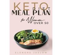 Keto Diet Meal Plan for Women Over 50: Ketogenic Cookbook for Easy Meal Planning. 28 Days of Low-Carb Recipes to Boost Your Metabolism and Lose Weight. Start a Healthy Lifestyle for a Happy Menopause