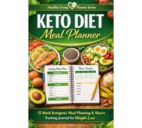 Keto Diet Meal Planner: 12 Week Ketogenic Meal Planning & Macro Tracking Journal for Weight Loss