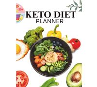 Keto Diet Planner: Track Meals, Macros, Weight Loss, Ketone Levels, Water Intake, Exercise, Daily Habits, and Progress on Your Low-Carb Journey