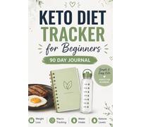 Keto Diet Tracker for Beginners: 90 Day Food Journal, Meal Planner & Weight Loss Log Book: Simple Keto Food Diary, Macro Tracker, Habit Tracker & Daily Log for Easy Low Carb Lifestyle