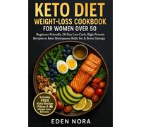 Keto Diet Weight-Loss Cookbook for Women Over 50: Beginner-Friendly 28-Day Low-Carb, High-Protein Recipes to Beat Menopause Belly Fat & Boost Energy (Medicinal Plants and Herbs)