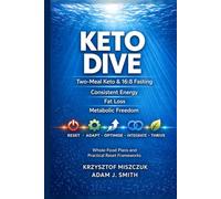 KETO DIVE: Two-Meal Keto & 16:8 Fasting, Consistent Energy, Fat Loss & Metabolic Freedom