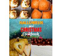 Keto Halloween and Christmas Cookbook: Healthy Low-Carb Holiday Recipes for Festive Meals, Sugar-Free Baking, Cookies, Desserts, Appetizers, Drinks & Seasonal Family Favorites.