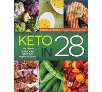 Keto in 28: The Ultimate Low-Carb, High-Fat Weight-Loss Solution