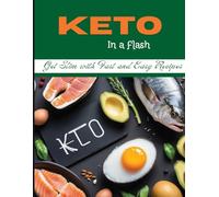 KETO in a Flash: Get Slim with Fast and Easy Recipes