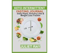Keto Intermittent Fasting Journal: Daily Plans, Grocery Lists & Weight Loss Tracker