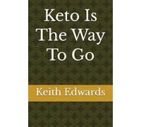 Keto Is The Way To Go