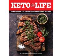 Keto Life: Over 100 Healthy and Delicious Ketogenic Recipes