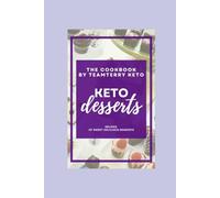 Keto & Low Carb Desserts: by Teamterry Keto