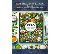 Keto Meal Planner Weekly Organizer for Success: Track Macros, Plan Low-Carb Meals, and Reach Your Ketogenic Diet Goals