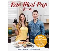 Keto Meal Prep by FlavCity: 125+ Low Carb Recipes That Actually Taste Good (Keto Cookbook, Keto Diet Recipes, Keto Foods, Keto Dinner Ideas)