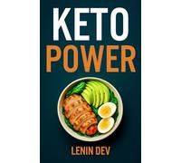KETO POWER: Your 30-Day Ketogenic Diet Plan to Burn Fat, Boost Energy, and Transform Your Body - 100+ Easy Low-Carb Recipes, Intermittent Fasting Tips, and More for Rapid Weight Loss
