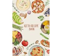 Keto recipe book: 75 Blank Recipe Pages for Low-Carb & Keto Meals | Recipe Organizer with Ingredients, Cooking Time & Instructions | Perfect for Meal Planning & Healthy Lifestyle