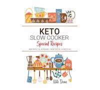 Keto Slow Cooker Cookbook: Effortless Low-Carb Meals Made in Your Slow Cooker . Flavorful Keto Recipes for Busy Days and Stress-Free Nights.
