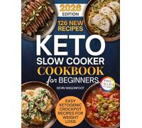 Keto Slow Cooker Cookbook for Beginners: Easy Ketogenic Crockpot Recipes for Weight Loss (Healthy Crockpot Diet Recipes)