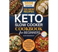 Keto Slow Cooker Cookbook for Beginners: Easy Ketogenic Crockpot Recipes for Weight Loss (Healthy Crockpot Diet Recipes)