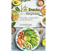 Keto Snacks Delicious Low-Carb Treats for Every Craving: Flavorful Recipes with Vibrant Photos for Perfect Keto Snacking