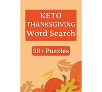 Keto Thanksgiving Word Search Puzzle Book: A Festive Large Print Puzzle Book Featuring Over 50 Keto and Thanksgiving Holiday Word Searches for Relaxing Fun and Brain Boosting Entertainment