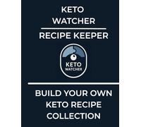 Keto Watcher - Recipe Book: Log, Refine, and Repeat Your Favorite Keto Recipes - Blank Cook Book