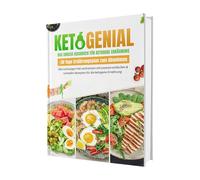 Ketogenial - Das große Keto Kochbuch XXL: Über 100 einfache & schnelle Rezepte mit Farbfotos | Fett verbrennen mit Genuss - Ketogene Ernährung & Keto-Diät leicht gemacht