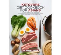 KETOVORE DIET COOKBOOK FOR ASIANS: A Culturally Adapted Low-Carb Nutrition Guide with Asian-Inspired Ketovore Recipes for Reversing Metabolic ... meals-no carb counting and no guesswork.)